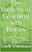 The Business of Coaching with Horses by Schelli Whitehouse