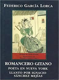 Romancero gitano / Poeta en Nueva York / Llanto por Ignacio Sánchez Mejías