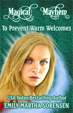 To Prevent Warm Welcomes (Magical Mayhem, #5)
