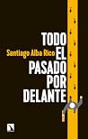 Todo el pasado por delante