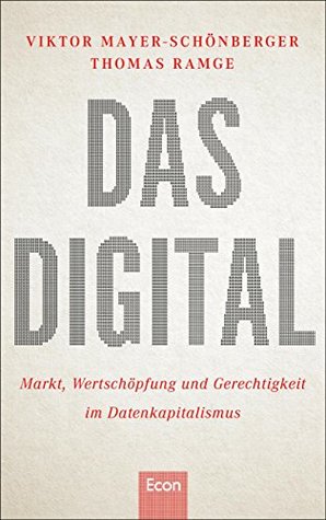 Das Digital: Das neue Kapital - Markt, Wertschöpfung und Gerechtigkeit im Datenkapitalismus (German Edition)