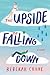 The Upside of Falling Down by Rebekah Crane