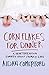 Corn Flakes For Dinner by Aidan Comerford