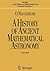 A History of Ancient Mathematical Astronomy (Studies in the History of Mathematics and Physical Sciences)