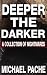 Deeper The Darker: A Collec...