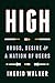 High: Drugs, Desire, and a Nation of Users