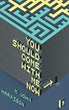 You Should Come W...