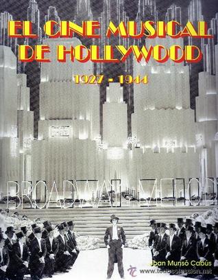 El cine musical de Hollywood. Volumen I: 1927-1944 (Paperback)