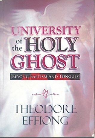 THE UNIVERSITY OF THE HOLY GHOST: Beyond Baptism and Tongues (Kindle Edition)
