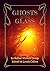 Ghosts in the Glass & Other...