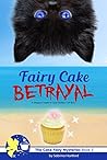 Fairy Cake Betrayal by Sabrina Hartford Fairy Cake Betrayal by Sabrina Hartford