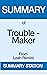 Summary of Trouble-Maker Fr...