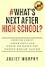 #What's Next After High School?:
