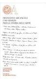 Uno sforzo per la storia dell'arte: Inediti e scritti rari
