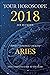 Your Horoscope 2018: Aries