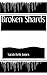 Broken Shards