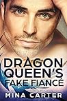The Dragon Queen's Fake Fiancé (Council of Black Dragons, #3)