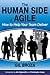 The Human Side of Agile: How to Help Your Team Deliver
