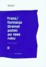 Trans/formacja. Dramat polski po 1989 roku (Antologia, #2)