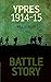 Battle Story: Ypres 1914-1915