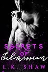 Secrets of Submission by L.K. Shaw