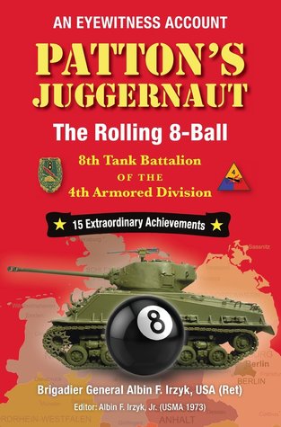 Patton's Juggernaut The Rolling 8-Ball 8th Tank Battalion of the 4th Armored Division (Hardcover)