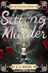 Sitting Murder by A.J. Wright