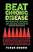 Beat Chronic Disease - The Nutrition Solution: Use Funactional Nutrition to Recover Your Health