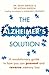 The Alzheimer's Solution: A revolutionary guide to how you can prevent and reverse memory loss