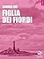 Figlia dei fiordi by Sandra Faè