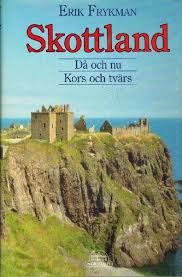 Skottland då och nu kors och tvärs