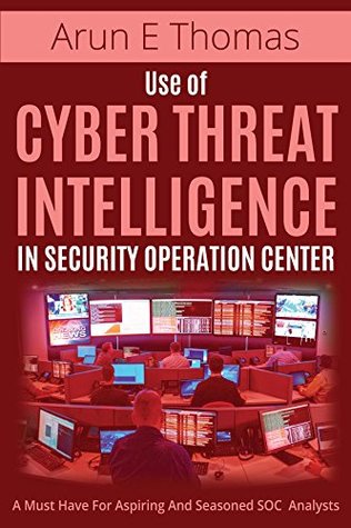 Use of Cyber Threat Intelligence in Security Operation Center (Kindle Edition)