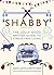 Shabby: The Jolly Good British Guide to Stress-free Living