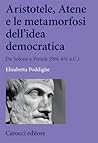 Aristotele, Atene e le metamorfosi dell'idea democratica. Da ... by Elisabetta Poddighe