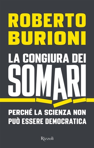 La congiura dei somari: Perché la scienza non può essere democratica (Hardcover)