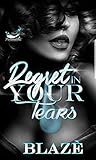 Regret in Your Tears Regret in Your Tears