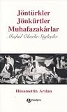 Jöntürkler, Jönkürtler, Muhafazakarlar / Meçhul Okurla Söyleşiler