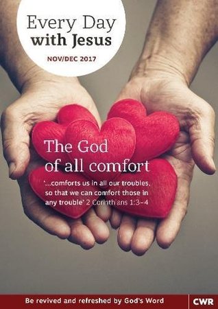 Every Day With Jesus November-December 2017: The God of All Comfort