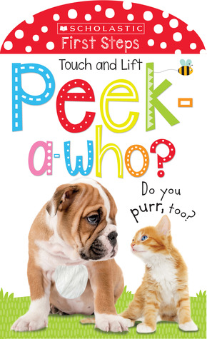 Peek A Who: Do You Purr, Too?: Scholastic Early Learners (Touch and Lift)