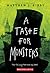 A Taste For Monsters