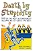Death by Stupidity by David Southwell