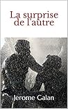 La surprise de l'autre (French Edition)