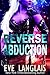 Reverse Abduction (Alien Ab...