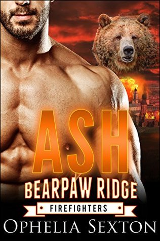 Ash  (Bearpaw Ridge Firefighters, #6)