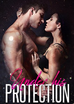 Under His Protection (Kindle Edition)