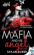 The Mafia And His Angel: Part 2 (Tainted Hearts, #2)