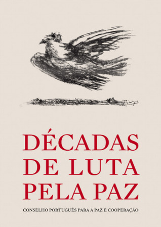 Décadas de luta pela paz : apontamentos para a história do movimento da paz português
