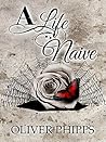 A Life Naive by Oliver Phipps