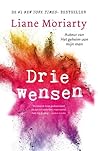 Drie wensen by Liane Moriarty