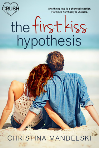 The First Kiss Hypothesis (The First Kiss Hypothesis #1)